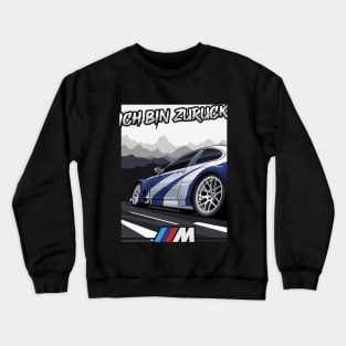 BMW M3 GTR (Ich Bin Zuruck) Crewneck Sweatshirt